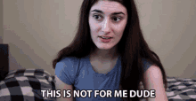 This Is Not For Me Dude Maddie GIF - This Is Not For Me Dude Maddie Not For Me GIFs