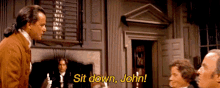 1776 Sit Down John GIF - 1776 Sit Down John John Adams GIFs