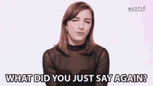 What Did You Just Say Again Bustle GIF - What Did You Just Say Again Bustle What Did You Say GIFs