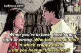 When You'Re In Love, There'S Noright Or Wrong. Who Told You All This?In Which Crappy Noveldid You Hearall These Lines?.Gif GIF - When You'Re In Love There'S Noright Or Wrong. Who Told You All This?In Which Crappy Noveldid You Hearall These Lines? Person GIFs