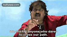We Will Kill Anyone Who Daresto Cross Our Path..Gif GIF - We Will Kill Anyone Who Daresto Cross Our Path. G. V.-sudhakar-naidu Gvâ sudhakar Naidu GIFs
