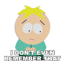 I Dont Even Remember That Butters Stotch Sticker - I Dont Even Remember That Butters Stotch South Park Stickers