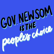 gov newsom is the peoples choice congrats gavin newsom gov newsom gavin newsom ca