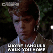 maybe i should walk you home chris night of the creeps can i take you home lets walk home together maybe i should walk you home chris night of the creeps can i take you home lets walk home together