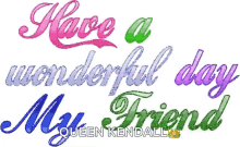 Have Wonderful Day My Friend Text GIF - Have Wonderful Day My Friend Text Animated Text GIFs