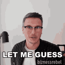 Let Me Guess Mike Koziol GIF - Let Me Guess Mike Koziol Bizness Rebels GIFs