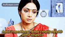 Idont Need Love Whati Reallyneedissome Respect..Gif GIF - Idont Need Love Whati Reallyneedissome Respect. Sridevi Face GIFs