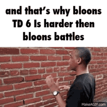 Bloons Td6 Talking To Wall GIF - Bloons Td6 Talking To Wall Bloons GIFs