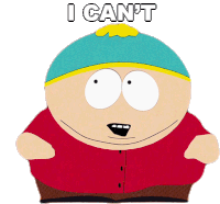 I Cant Eric Cartman Sticker - I Cant Eric Cartman South Park Stickers
