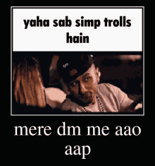 Honey Singh Yaha Pe Sab Simp Trolls GIF - Honey Singh Yaha Pe Sab Simp Trolls Mere Dm Me Aao GIFs