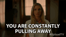 you are constantly pulling away you are always distant detached backing off allegra edwards you are constantly pulling away you are always distant detached backing off allegra edwards