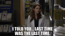 Greys Anatomy April Kepner GIF - Greys Anatomy April Kepner I Told You Last Time Was The Last Time GIFs