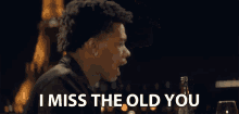 I Miss The Old You I Miss You GIF - I Miss The Old You I Miss You You Changed GIFs