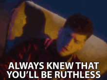 Always Knew That Youll Be Ruthless No Mercy GIF - Always Knew That Youll Be Ruthless No Mercy Merciless GIFs