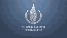 Super Earth Broadcast GIF - Super Earth Broadcast Not Propaganda GIFs