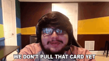 We Dont Pull That Card Yet Libardo Lopez GIF - We Dont Pull That Card Yet Libardo Lopez Jarcorrr GIFs