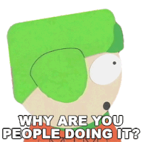 Why Are You People Doing It Kyle Broflovski Sticker - Why Are You People Doing It Kyle Broflovski South Park Stickers