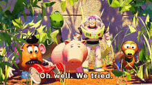 Toy Story Oh Well We Tried GIF - Toy Story Oh Well We Tried Oh Well GIFs