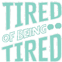 Tired Of Being Tired Work Hard Sticker - Tired Of Being Tired Tired Work Hard Stickers