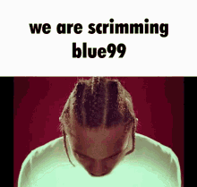 Blue99 We Are Scrimming Blue99 GIF - Blue99 We Are Scrimming Blue99 Scrims GIFs