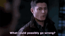 Jensen Ackles Dean Winchester GIF - Jensen Ackles Dean Winchester What Could Go Wrong GIFs