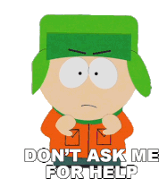 Dont Ask Me For Help Kyle Broflovski Sticker - Dont Ask Me For Help Kyle Broflovski South Park Stickers
