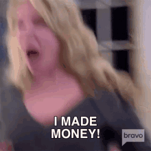 i made money real housewives of new york im a money maker i make a lot of money im rich
