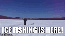 Ice Fishing Is Here GIF - Ice Fishing Ice Fishing Season GIFs