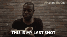 This Is My Last Shot Last Chance GIF - This Is My Last Shot Last Chance Last Opportunity GIFs