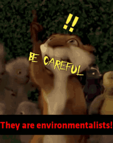 be careful they are environmentalists greta thunberg econazi ongs