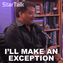 ill make an exception neil degrasse tyson startalk exception this time only