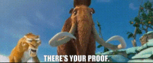 Ice Age Diego GIF - Ice Age Diego Theres Your Proof GIFs