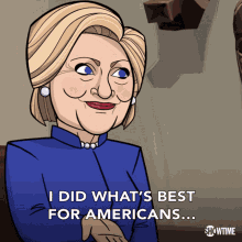 I Did Whats Best For Americans Specifically One American Me Hillary Clinton GIF - I Did Whats Best For Americans Specifically One American Me Hillary Clinton Our Cartoon President GIFs