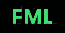 fml