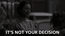 Its Not Your Decision Its Not Up To You GIF - Its Not Your Decision Its Not Up To You Not Your Choice GIFs