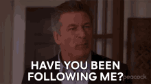 Have You Been Following Me Jack Donaghy GIF - Have You Been Following Me Jack Donaghy 30rock GIFs