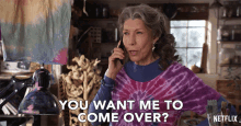 you want me to come over frankie lily tomlin grace and frankie do you need my help