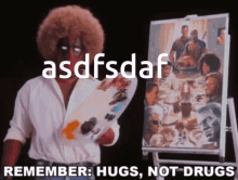 test asdfsdaf hugs not drugs deadpool