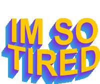 Im So Tired Exhausted Sticker - Im So Tired Exhausted Sleepy Stickers