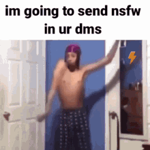 im going to send nsfw in ur dms
