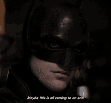 The Batman Maybe This Is All Coming To An End GIF - The Batman Maybe This Is All Coming To An End Coming To An End GIFs