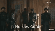 Heroes Heroes Geldi GIF - Heroes Heroes Geldi Ottoman Geldi GIFs