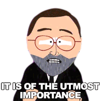 It Is Of The Utmost Importance Leonard Maltin Sticker - It Is Of The Utmost Importance Leonard Maltin South Park Stickers