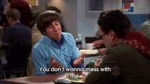 You Don'T Wanna Mess With Me GIF - Howard Mad GIFs