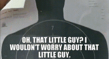Supertroopers Little Guy GIF - Supertroopers Little Guy Wouldnt Worry GIFs