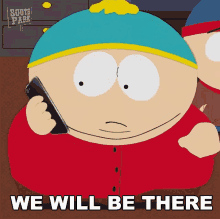 We Will Be There Eric Cartman GIF - We Will Be There Eric Cartman South Park GIFs