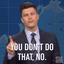 You Dont Do That No Saturday Night Live GIF - You Dont Do That No Saturday Night Live Weekend Update GIFs