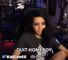 Quit Homeboy Katherine Contii GIF - Quit Homeboy Katherine Contii Katcontii GIFs