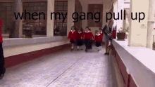 When Me And The Gang Pull Up GIF - When Me And The Gang Pull Up GIFs