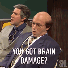 You Got Brain Damage Saturday Night Live GIF - You Got Brain Damage Saturday Night Live Are You Thinking Straight GIFs